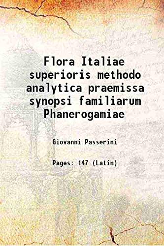 Imagen de archivo de Flora Italiae superioris methodo analytica praemissa synopsi familiarum Phanerogamiae 1844 a la venta por Books Puddle