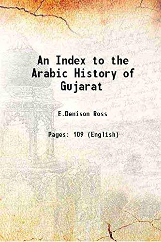Beispielbild fr An Index to the Arabic History of Gujarat 1928 zum Verkauf von Books Puddle