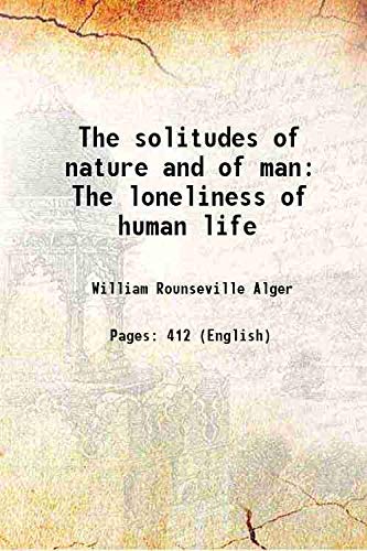 Imagen de archivo de The solitudes of nature and of man The loneliness of human life 1867 a la venta por Books Puddle