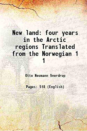 Imagen de archivo de New land four years in the Arctic regions Translated from the Norwegian Volume 1 1904 a la venta por Books Puddle