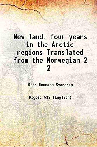 Imagen de archivo de New land four years in the Arctic regions Translated from the Norwegian Volume 2 1904 a la venta por Books Puddle