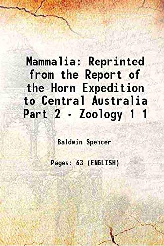 Stock image for Mammalia Reprinted from the Report of the Horn Expedition to Central Australia Part 2 - Zoology Volume 1 1896 for sale by Books Puddle