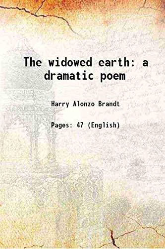 Imagen de archivo de The widowed earth a dramatic poem 1916 a la venta por Books Puddle