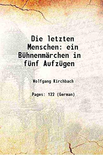 Imagen de archivo de Die letzten Menschen ein B?hnenm?rchen in f?nf Aufz?gen 1890 a la venta por Books Puddle