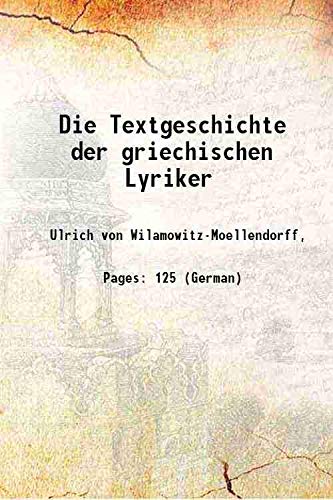 Imagen de archivo de Die Textgeschichte der griechischen Lyriker 1900 a la venta por Books Puddle