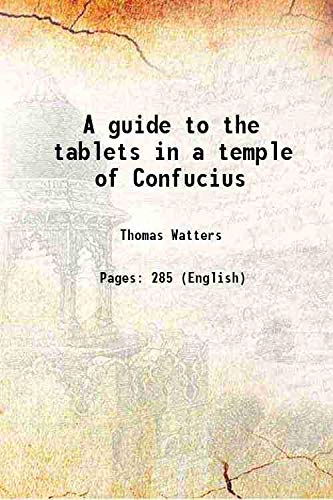 Stock image for A guide to the tablets in a temple of Confucius 1879 for sale by Books Puddle
