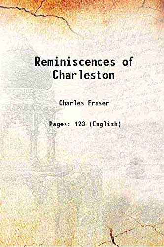 Stock image for Reminiscences of Charleston 1854 for sale by Books Puddle