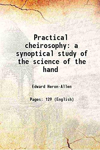 Stock image for Practical cheirosophy a synoptical study of the science of the hand 1897 for sale by Books Puddle