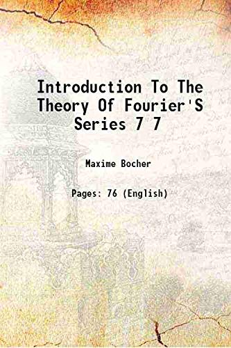 Stock image for Introduction To The Theory Of Fourier'S Series Volume 7 1906 for sale by Books Puddle