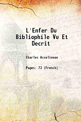 Imagen de archivo de L'Enfer Du Bibliophile Vu Et Decrit 1860 a la venta por Books Puddle