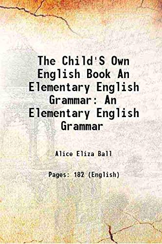 Stock image for The Child'S Own English Book An Elementary English Grammar An Elementary English Grammar 1920 for sale by Books Puddle