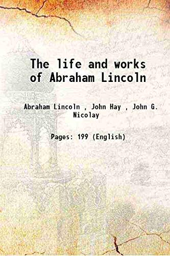 Stock image for The life and works of Abraham Lincoln for sale by Books Puddle
