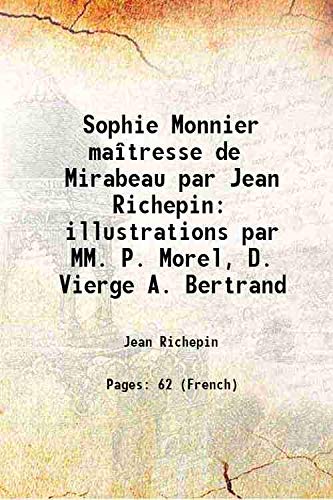 9789333495035: Sophie Monnier matresse de Mirabeau par Jean Richepin illustrations par MM. P. Morel, D. Vierge A. Bertrand 1884