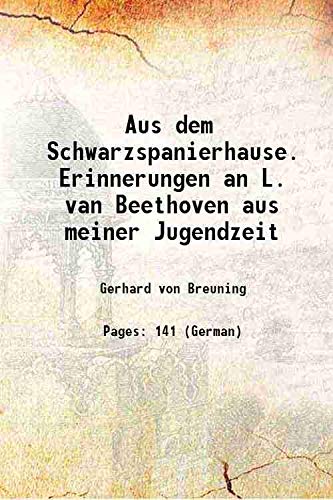 Stock image for Aus dem Schwarzspanierhause. Erinnerungen an L. van Beethoven aus meiner Jugendzeit 1874 for sale by Books Puddle