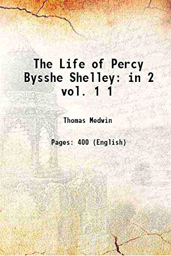 Stock image for The Life of Percy Bysshe Shelley: in 2 vol. Volume 1 1847 for sale by Books Puddle