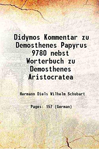 Stock image for Didymos Kommentar zu Demosthenes Papyrus 9780 nebst Worterbuch zu Demosthenes Aristocratea 1904 for sale by Books Puddle