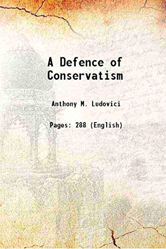 Beispielbild fr A Defence of Conservatism 1927 zum Verkauf von Books Puddle