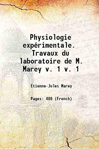 Imagen de archivo de Physiologie exp?rimentale. Travaux du laboratoire de M. Marey Volume v. 1 1876 a la venta por Books Puddle