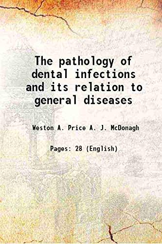 Beispielbild fr The pathology of dental infections and its relation to general diseases 1916 zum Verkauf von Books Puddle