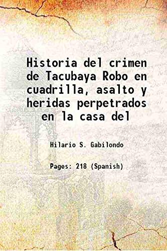 Imagen de archivo de Historia del crimen de Tacubaya Robo en cuadrilla, asalto y heridas perpetrados en la casa del 1882 a la venta por Books Puddle