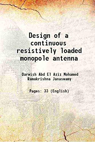Imagen de archivo de Design of a continuous resistively loaded monopole antenna a la venta por Books Puddle