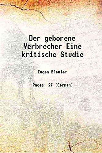 Stock image for Der geborene Verbrecher Eine kritische Studie 1896 for sale by Books Puddle