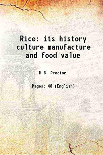 Imagen de archivo de Rice its history culture manufacture and food value 1882 a la venta por Books Puddle