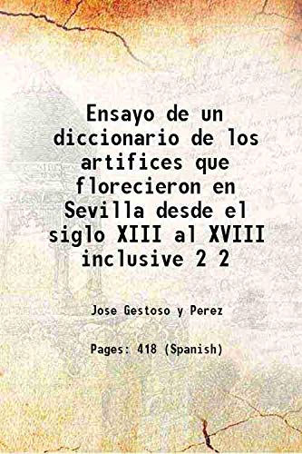 Beispielbild fr Ensayo de un diccionario de los artifices que florecieron en Sevilla desde el siglo XIII al XVIII inclusive Volume 2 1899 zum Verkauf von Books Puddle