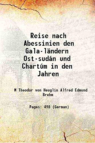 Imagen de archivo de Reise nach Abessinien den Gala-l?ndern Ost-sud?n und Chart?m in den Jahren 1868 a la venta por Books Puddle