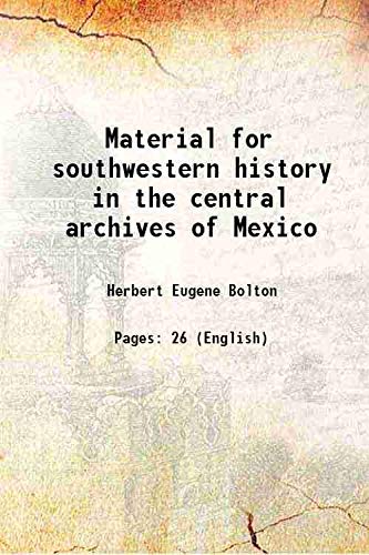 Beispielbild fr Material for southwestern history in the central archives of Mexico 1908 zum Verkauf von Books Puddle