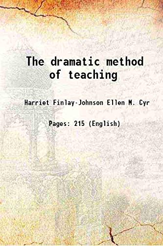 Stock image for The dramatic method of teaching 1912 for sale by Books Puddle