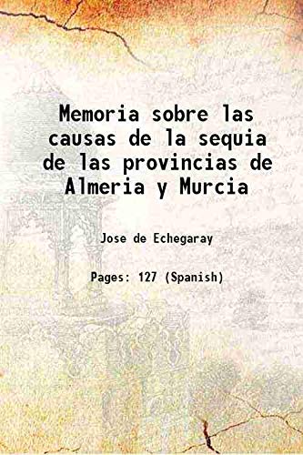 Imagen de archivo de Memoria sobre las causas de la sequia de las provincias de Almeria y Murcia 1851 a la venta por Books Puddle