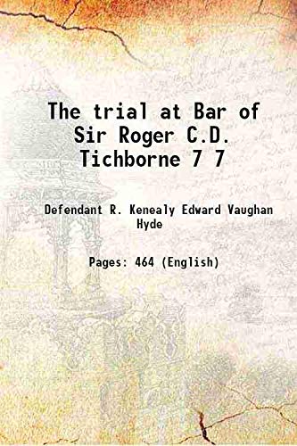 Imagen de archivo de The trial at Bar of Sir Roger C.D. Tichborne Volume 7 1879 a la venta por Books Puddle