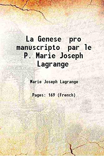 Stock image for La Genese pro manuscripto par le P. Marie Joseph Lagrange 1905 [Hardcover] for sale by Books Puddle