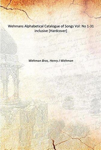 Beispielbild fr Wehmans Alphabetical Catalogue of Songs Vol: No 1-31 inclusive [Hardcover] zum Verkauf von Books Puddle