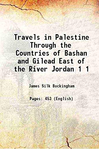 Stock image for Travels in Palestine Through the Countries of Bashan and Gilead East of the River Jordan Vol: 1 1822 [Hardcover] for sale by Books Puddle