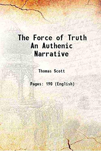 

The Force of Truth An Authenic Narrative 1814 [Hardcover]