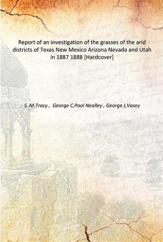 9789333604772: Report of an investigation of the grasses of the arid districts of Texas New Mexico Arizona Nevada and Utah in 1887 1888 [Hardcover]