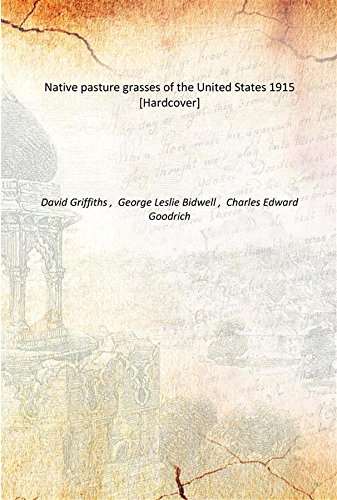 Beispielbild fr Native pasture grasses of the United States 1915 [Hardcover] zum Verkauf von Books Puddle