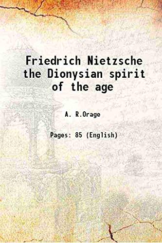 Imagen de archivo de Friedrich Nietzsche the Dionysian spirit of the age 1911 [Hardcover] a la venta por Books Puddle