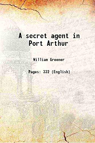 Stock image for A secret agent in Port Arthur 1905 [Hardcover] for sale by Books Puddle