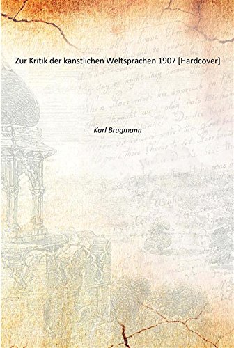 Beispielbild fr Zur Kritik der kanstlichen Weltsprachen 1907 [Hardcover] zum Verkauf von Books Puddle