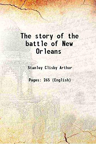 Beispielbild fr The story of the battle of New Orleans 1915 [Hardcover] zum Verkauf von Books Puddle