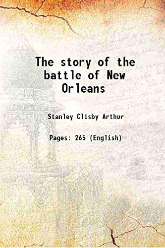 Stock image for The story of the battle of New Orleans 1915 [Hardcover] for sale by Books Puddle