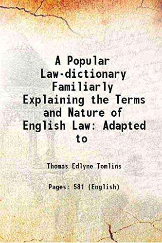 Beispielbild fr A Popular Law-dictionary Familiarly Explaining the Terms and Nature of English Law: Adapted to 1838 [Hardcover] zum Verkauf von Books Puddle