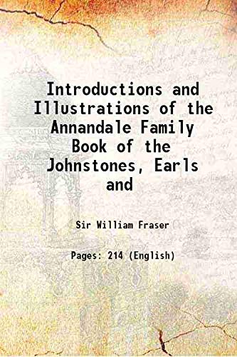 Imagen de archivo de Introductions and Illustrations of the Annandale Family Book of the Johnstones, Earls and 1894 [Hardcover] a la venta por Books Puddle