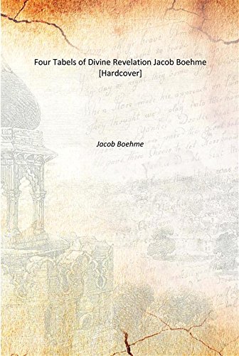 Imagen de archivo de Four Tabels of Divine Revelation Jacob Boehme [Hardcover] a la venta por Books Puddle