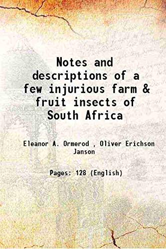 Beispielbild fr Notes and descriptions of a few injurious farm & fruit insects of South Africa 1889 [Hardcover] zum Verkauf von Books Puddle