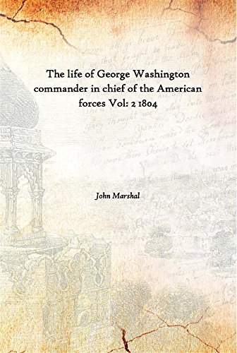 Stock image for The Life of George Washington Commander in Chief of the American forces Vol. 2 1804 for sale by Books Puddle