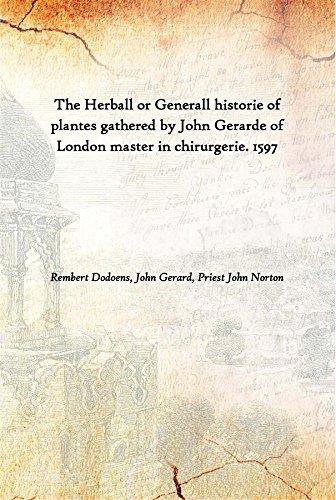 Stock image for The Herball or Generall historie of Plantes Gathered by John Gerarde of London Master in chirurgerie. 1597 for sale by Majestic Books